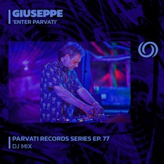 GIUSEPPE | Parvati Records Series Ep. 77 | 27/07/2023