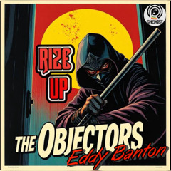 The Objectors Ft Eddy Banton - Rize Up (Chemist Music 2025℗)