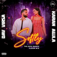 Softly (The Desi Dance Floor Mix)