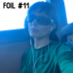 FOIL #11 w/ Sofftronic (31/08/24)