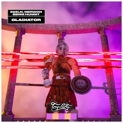 EQZLN, MERWON, Benni Hunnit - Gladiator