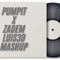 PUMP IT X DANZHUN ZADEM-LUIS3D MASHUP
