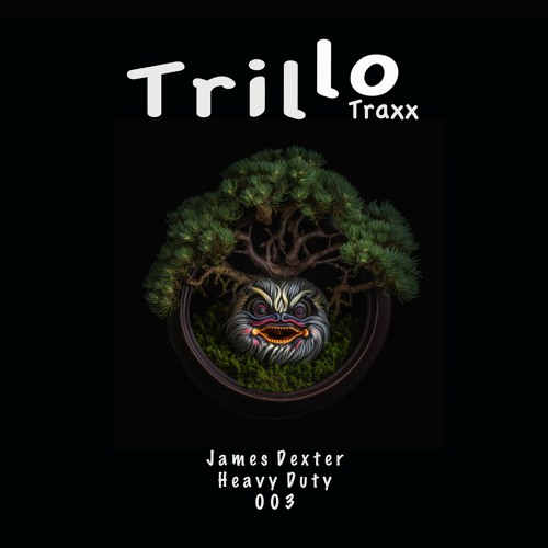 James Dexter - Heavy Duty [Trillo Traxx 003]