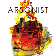 READ EPUB ✉️ The Arsonist by  Stephanie Oakes EPUB KINDLE PDF EBOOK