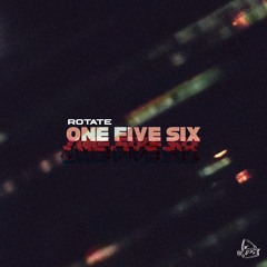 Rotate - One Five Six [OUT NOW]