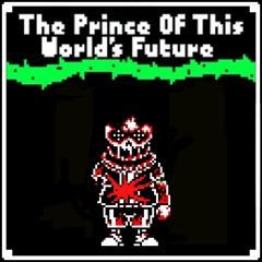 The Prince Of This Worlds Future - EUC Last Breath