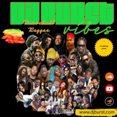 Dj Burst Dancehall vibe 23.24 Coming Home