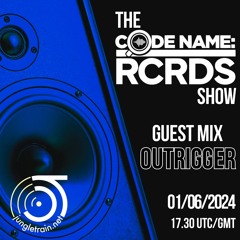 The Codename: RCRDS Show on Jungletrain with Outrigger - 01/06/24