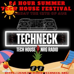 24 Hr Summer Tech House Festival for TechNeck NRG Radio 12/8/23