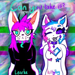 Can you take it (ft. kittydog)