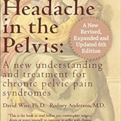 ACCESS EPUB 📁 A Headache in the Pelvis: A New Understanding and Treatment for Prosta