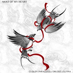 Cloudy Parallels x Orlost x GLNNA - MOST OF MY HEART