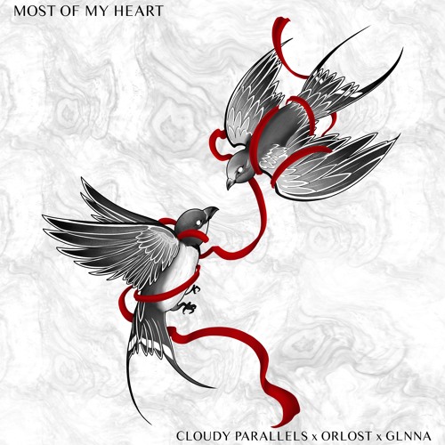 Cloudy Parallels x Orlost x GLNNA - MOST OF MY HEART