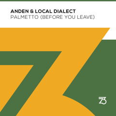 Anden & Local Dialect - Palmetto (Before You Leave)