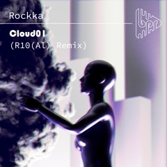 Rockka - Cloud01 (R10(Al) Remix)