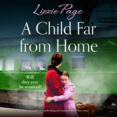 A Child Far from Home by Lizzie Page, narrated by Katy Sobey