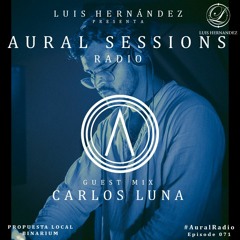 Aural Sessions Radio 071 con Luis Hernandez & Carlos Luna
