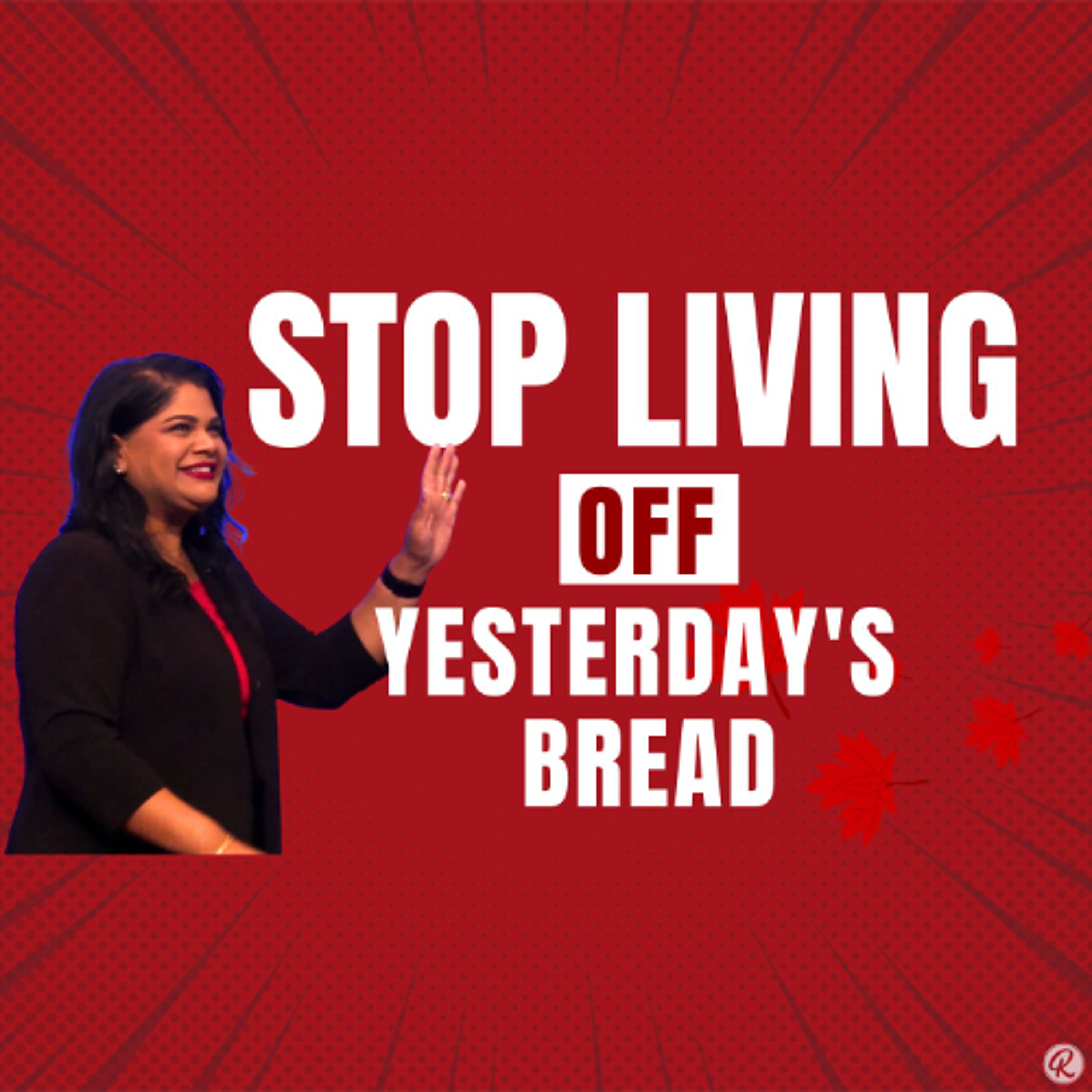 Stop Living Off Yesterday's Bread episode artwork