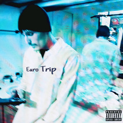 Euro Trip (ft. @Ling1o1)