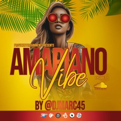 Amapiano vibe vol 2 by DJ MARC45