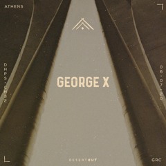 George X @ Desert Hut Podcast Series [ Chapter XXXII ]