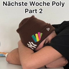Nächste Woche Poly (P. 2)
