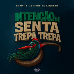 Intenção de Senta / Trepa Trepa