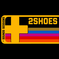 2Shoes + Sessions