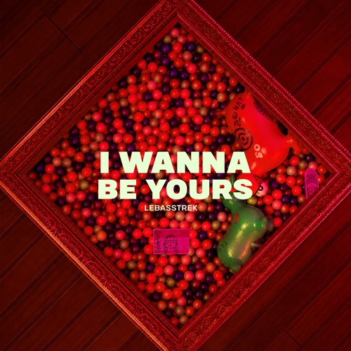 Stream Lebasstrek - I Wanna Be Yours (Preview) by Lebasstrek