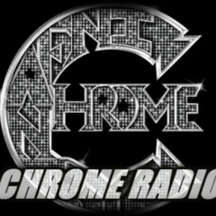 Chrome Radio #302 Live On Chrome TV 7/11