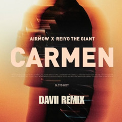 Airmow & Reiyo The Giant - Carmen (DAVII REMIX)
