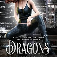 [VIEW] [PDF EBOOK EPUB KINDLE] Dragons Are a Girl’s Best Friend: A Fast, Feel-Good Ur
