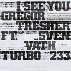 Gregor Tresher Feat. Sven Väth - I See You
