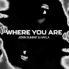 Where You Are (Nick James & Chris A Remix) - John Summit
