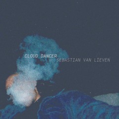 Free Download: Sebastian van Lieven - Cloud Dancer (Original Mix)