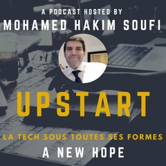UPSTART : LE PODCAST DES DERNIERES NEWS DE LA TECH - CHAPITRE 4 -