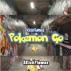 $KickFlamez - Pokemon Go Freestyle