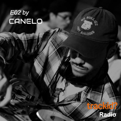 trackid? Radio E02 - Canelo