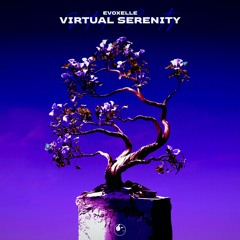 Evoxelle - Virtual Serenity [ETR Release]