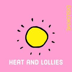 Heat And Lollies