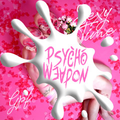 GPF - Sexy Time (Psychoweapon Remix)