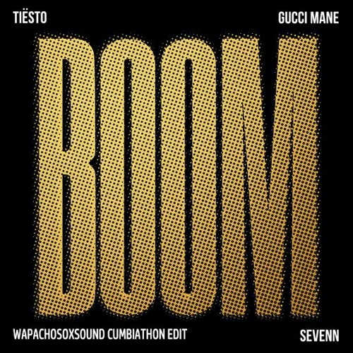 Stream Tiësto; Sevenn; Gucci Mane - BOOM (WapachosoxSound Cumbiathon Edit)  by WapachosoxSound | Listen online for free on SoundCloud