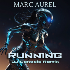 Marc Aurel - Running (DJ Genesis Remix)