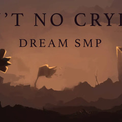 Ain't No Crying - Derivakat [Dream SMP original song]