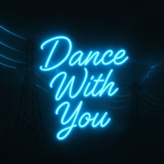 Electricity Company - Dance With You