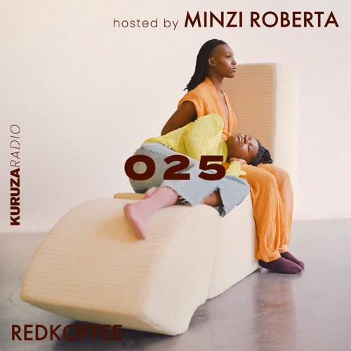 KURUZA RADIO 025 Hosted By Minzi Roberta w/ Redkoffee