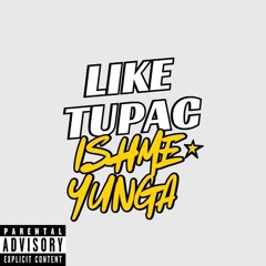 Like Tupac