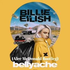 Belly Ache - Billie Eilish (Alec McDonald Bootleg)FULL VERSION
