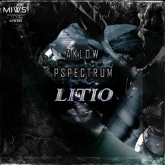 Aklow, Pspectrum - Litio (Original Mix) @Litio