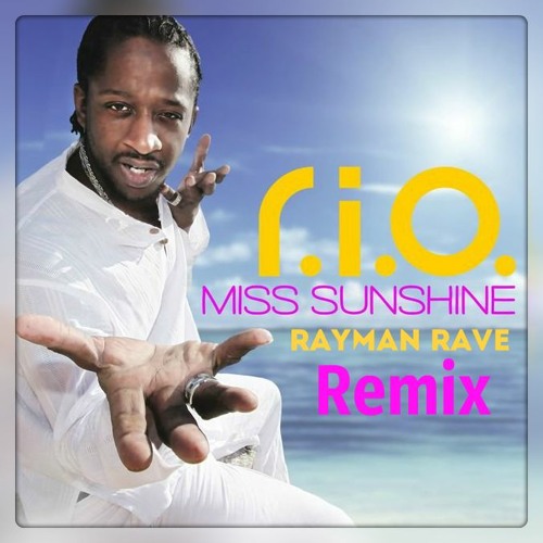 R.I.O. - Miss Sunshine (Rayman Rave Remix)